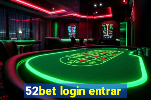 52bet login entrar